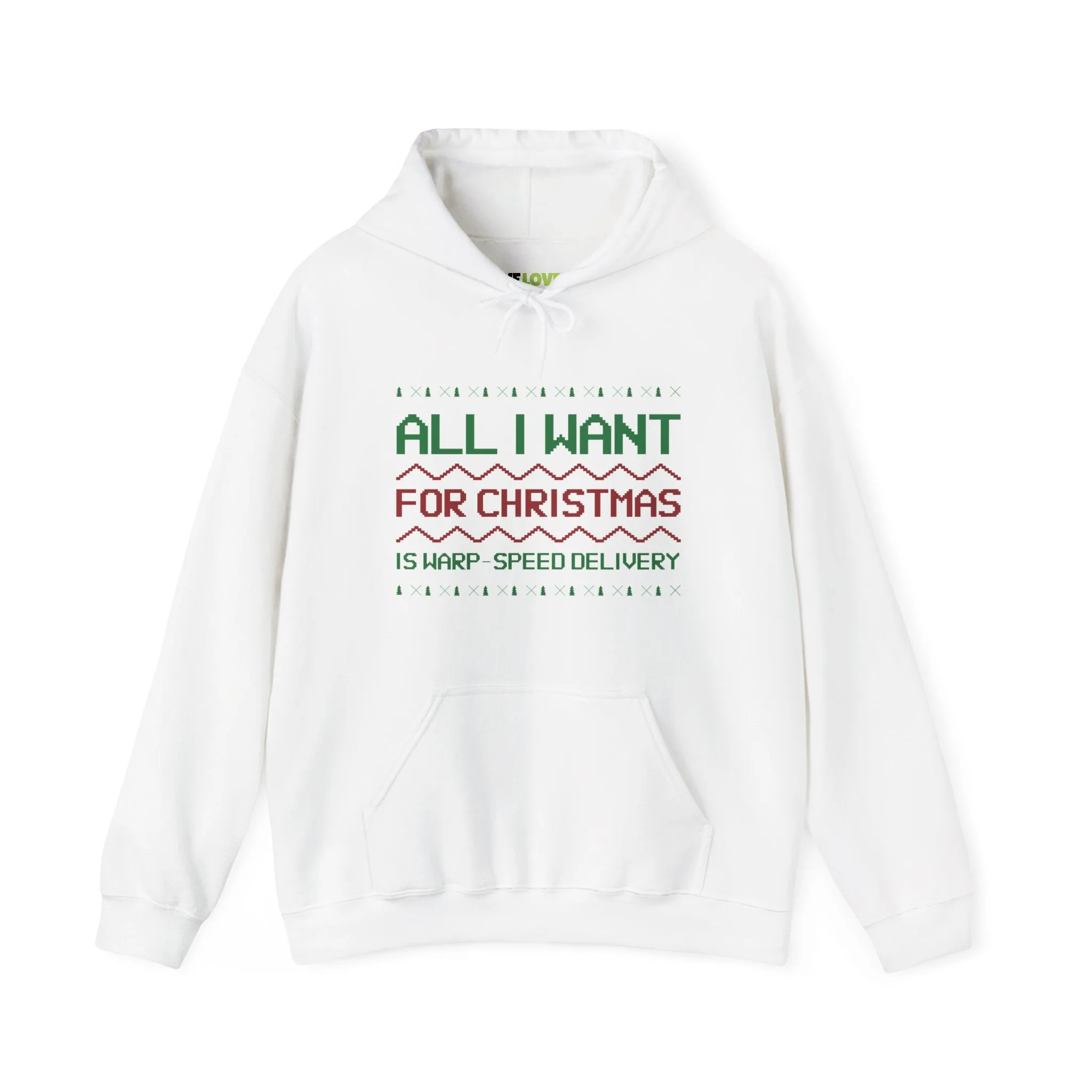 All I Want For Christmas Is Warp Speed Delivery Unisex Hoodie