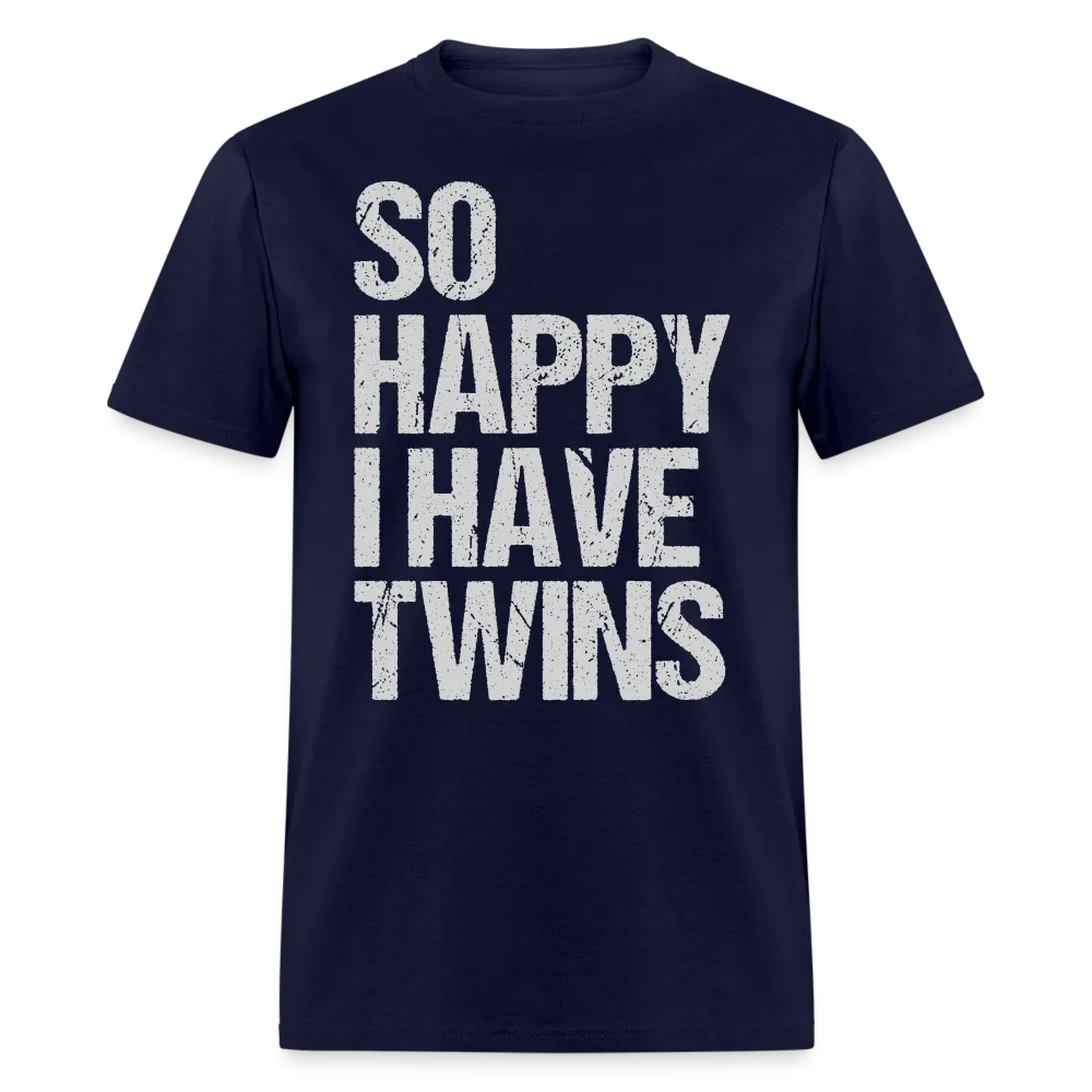 So Happy I Have Twins T-Shirt (Proud Twin Parent Tee)